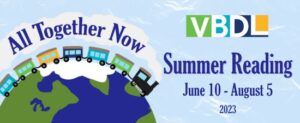 Illustration of a globe with a train running along the top. Text saying "All Together Now" comes out of the train. Text saying "Summer Reading, June 10 - August 5, 2023" is under the Van Buren District Library logo.